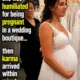 she was humiliated for being pregnant in a wedding boutique… then karma arrived within minutes